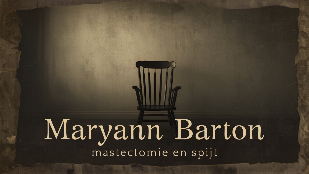 "Het voelde alsof een deel van mijn brein was uitgezet" — Maryann Barton: tumultueuze jeugd, mastectomie en een rouwende terugkeer